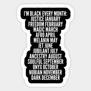 I'm Black Every Month, Black History, Black Lives Matter Sticker